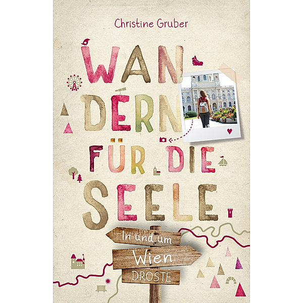 In und um Wien. Wandern für die Seele, Christine Gruber