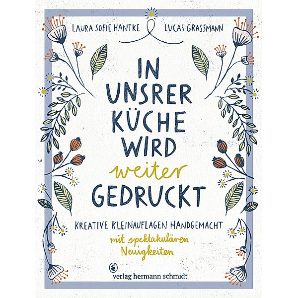 In unsrer Küche wird weiter gedruckt, Laura Sofie Hantke, Lucas Grassmann