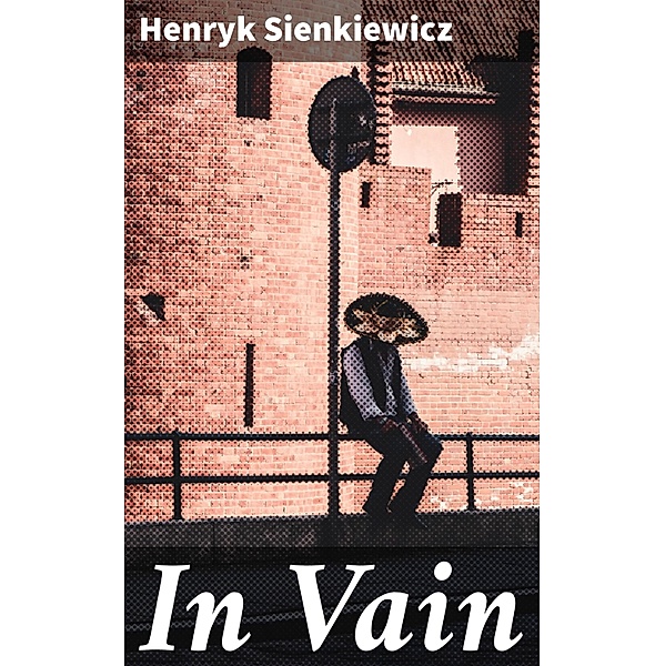 In Vain, Henryk Sienkiewicz