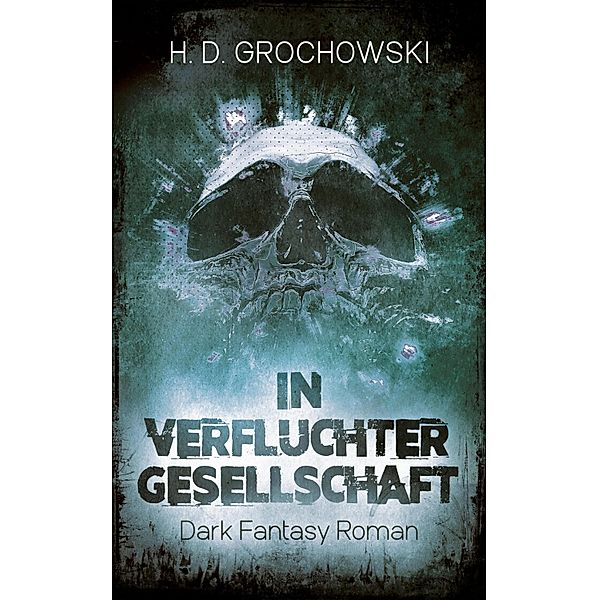 In verfluchter Gesellschaft, H. D. Grochowski