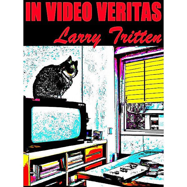 In Video Veritas, Larry Tritten