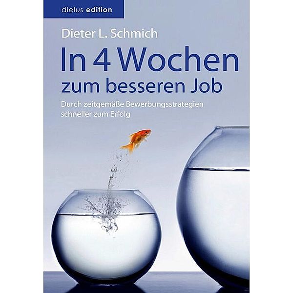 In vier Wochen zum besseren Job, Dieter L. Schmich