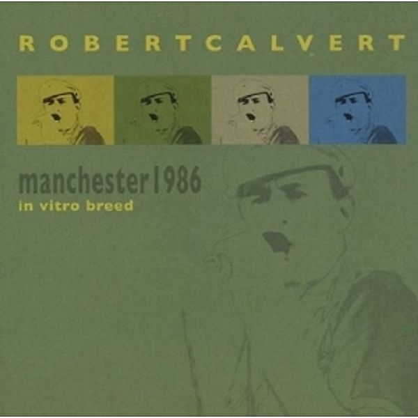 In Vitro Breed-Manchester 1986, Robert Calvert