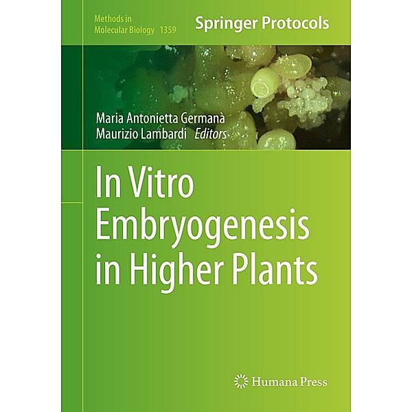 In Vitro Embryogenesis in Higher Plants / Methods in Molecular Biology Bd.1359