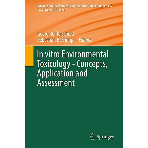 In vitro Environmental Toxicology - Concepts, Application and Assessment / Advances in Biochemical Engineering/Biotechnology Bd.157