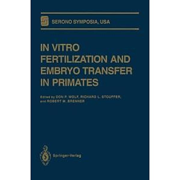 In Vitro Fertilization and Embryo Transfer in Primates / Serono Symposia USA