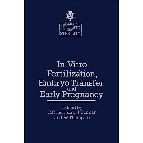 In vitro Fertiliz¿tion, Embryo Transfer and Early Pregnancy / Studies in Fertility and Sterility Bd.1