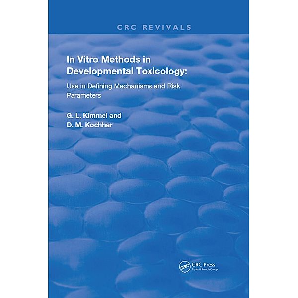 In Vitro Methods in Developmental Toxicology, Gary L. Kimmel, Devendra M. Kochhar