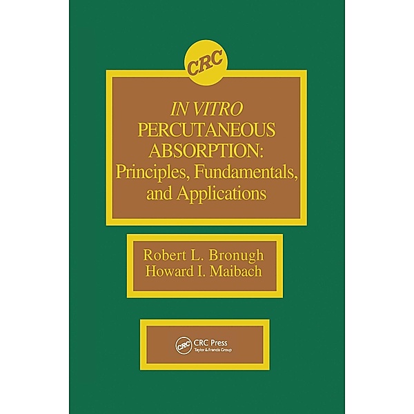 In Vitro Percutaneous Absorption, Robert L. Bronaugh, Howard I. Maibach