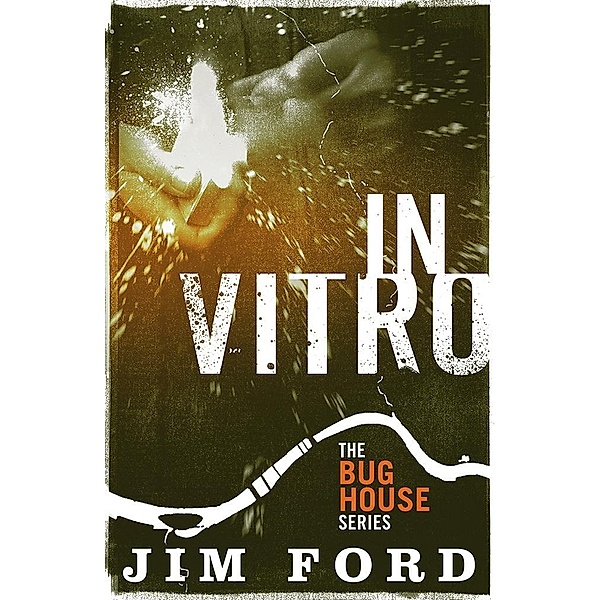 In Vitro / The Bug House Bd.3, Jim Ford