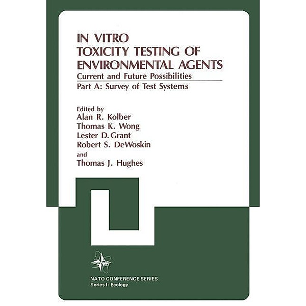 In Vitro Toxicity Testing of Environmental Agents / Nato Conference Series Bd.5, Alan R. Kolber, NATO Advanced Research Institute on in Vitro Toxicity Testing of Envi, North Atlantic Treaty Organization