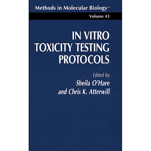 In Vitro Toxicity Testing Protocols, Sheila O Hare, Christopher K. Atterwill