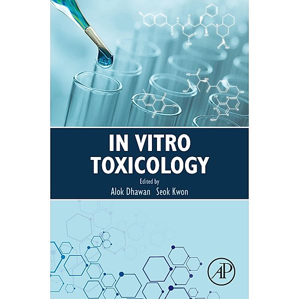 In Vitro Toxicology, Alok Dhawan, Seok (Soga) Kwon