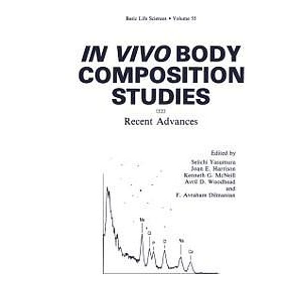 In Vivo Body Composition Studies / Basic Life Sciences Bd.55, Seiichi Yasumura, Joan E. Harrison