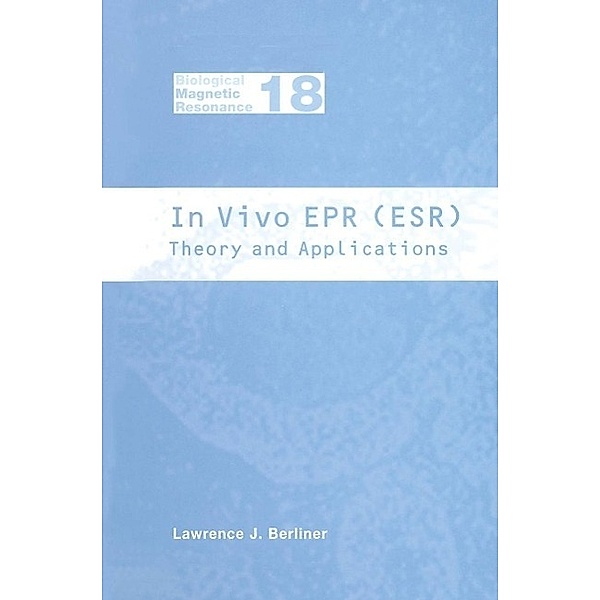 In Vivo EPR (ESR) / Biological Magnetic Resonance Bd.18