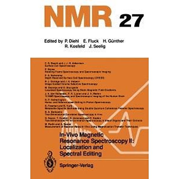In-Vivo Magnetic Resonance Spectroscopy II: Localization and Spectral Editing / NMR Basic Principles and Progress Bd.27