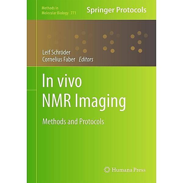 In vivo NMR Imaging / Methods in Molecular Biology Bd.771