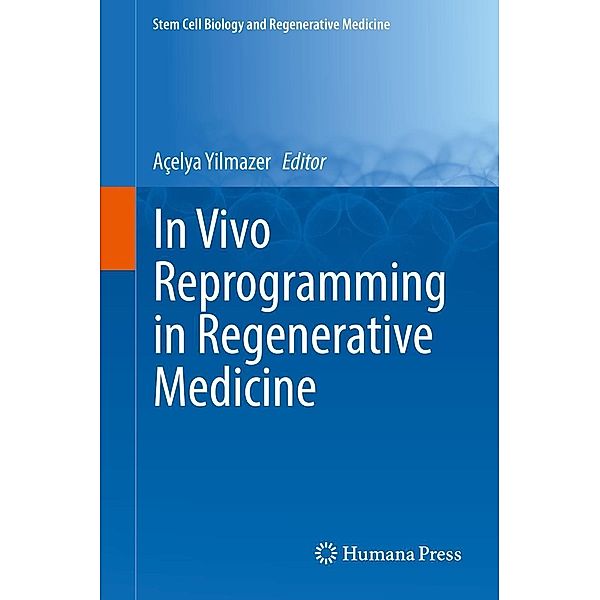 In Vivo Reprogramming in Regenerative Medicine / Stem Cell Biology and Regenerative Medicine