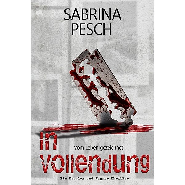 In Vollendung / Kessler und Wagner Bd.1, Sabrina Pesch