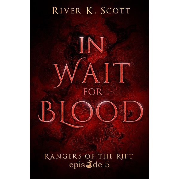 In Wait for Blood / Rangers of the Rift Bd.5, River K. Scott