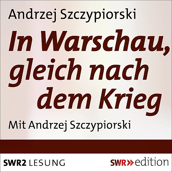 In Warschau, gleich nach dem Krieg, Andrzej Szczypiorski