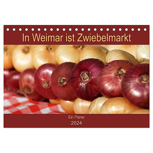 In Weimar ist Zwiebelmarkt (Tischkalender 2024 DIN A5 quer), CALVENDO Monatskalender, Flori0