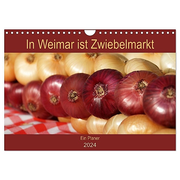 In Weimar ist Zwiebelmarkt (Wandkalender 2024 DIN A4 quer), CALVENDO Monatskalender, Flori0