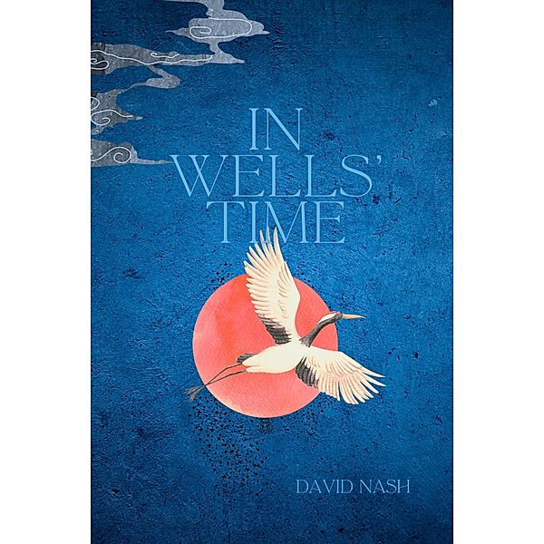In Wells' Time, David Nash