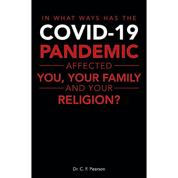 In What Ways Has the Covid-19 Pandemic Affected You, Your Family and Your Religion?, C. F. Pearson
