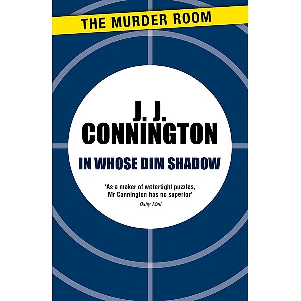 In Whose Dim Shadow / Murder Room Bd.304, J J Connington