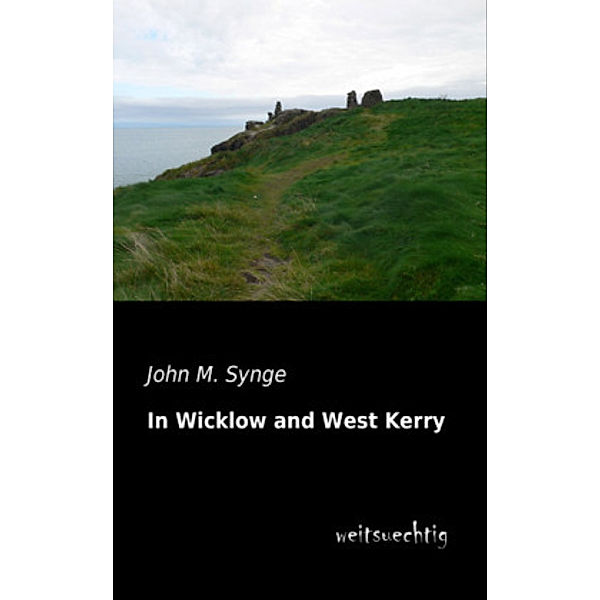 In Wicklow and West Kerry, John M. Synge