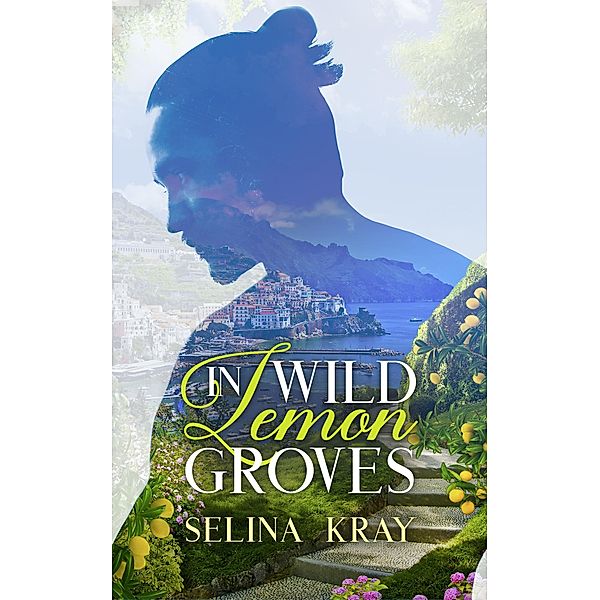 In Wild Lemon Groves, Selina Kray