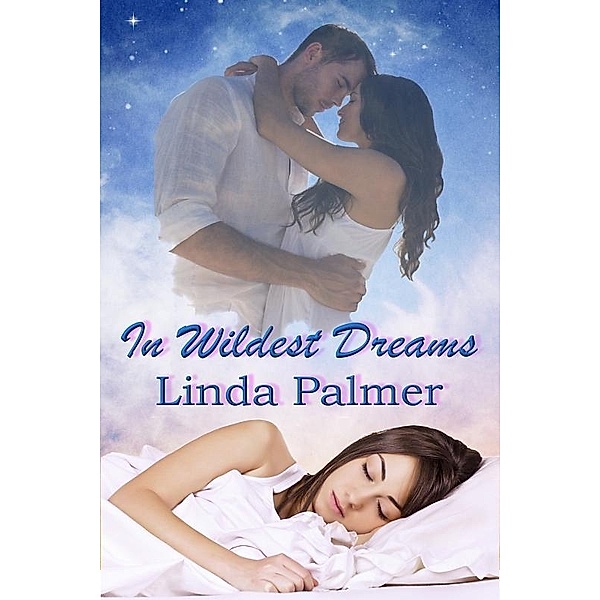 In Wildest Dreams / Uncial Press, Linda Palmer