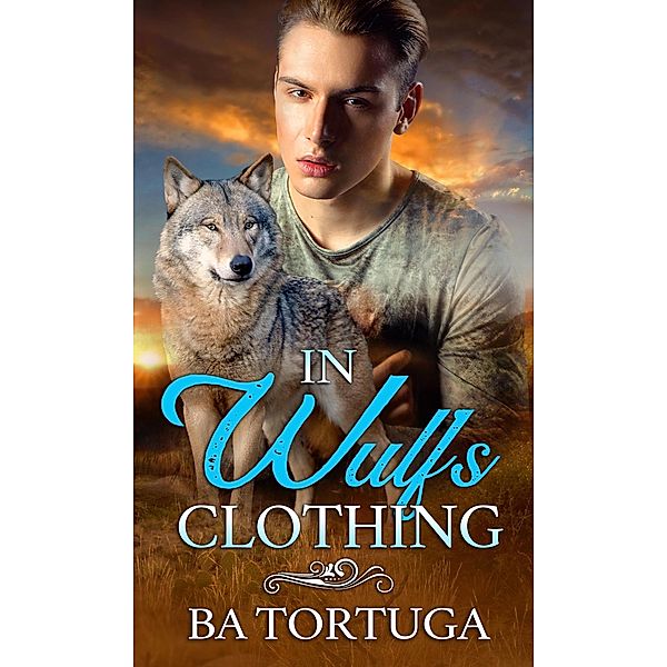 In Wulf's Clothing (Banished, #1) / Banished, BA Tortuga