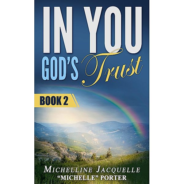 In You, God's Trust, Michelline Jacquelle "Michelle" Porter