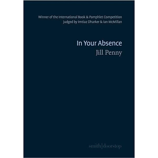 In Your Absence / The International Book & Pamphlet Competition, Jill Penny