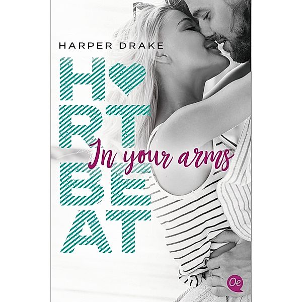 In your arms / Heartbeat Bd.6, Harper Drake