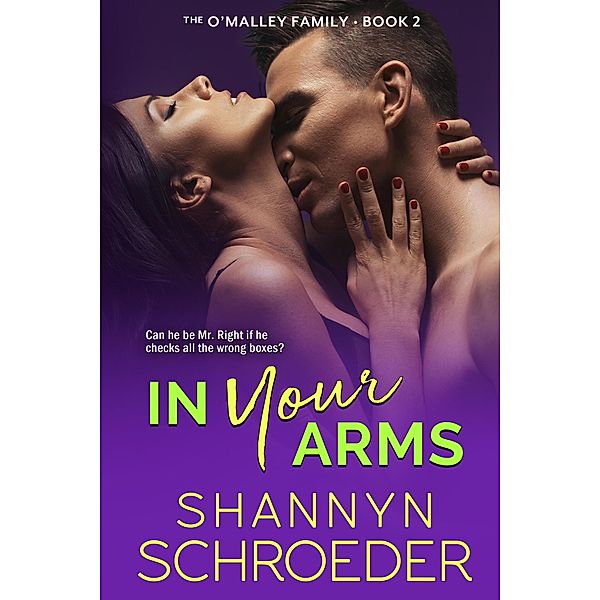 In Your Arms (The O'Malley Family, #2) / The O'Malley Family, Shannyn Schroeder