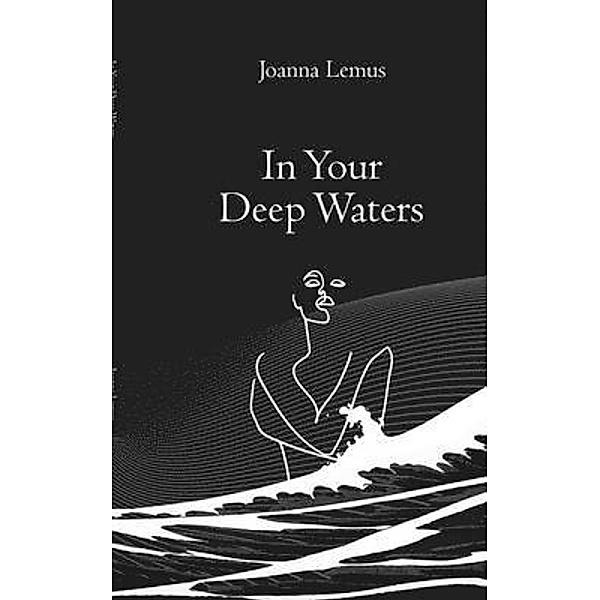 In Your Deep Waters, Joanna Lemus