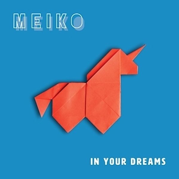 In Your Dreams, Meiko