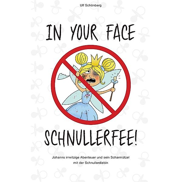 In your face, Schnullerfee!, Ulf Schönberg