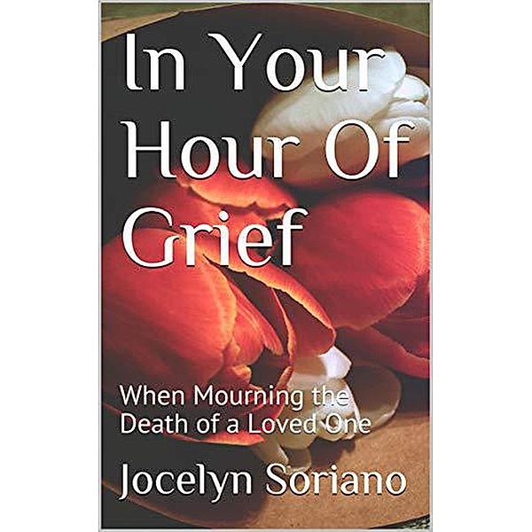 In Your Hour Of Grief, Jocelyn Soriano