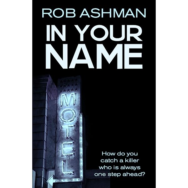 In Your Name / The Mechanic Trilogy Bd.2, Rob Ashman