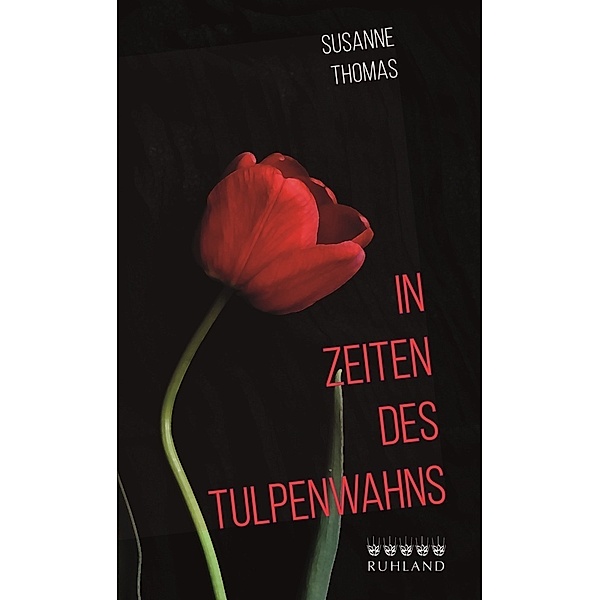In Zeiten des Tulpenwahns, Susanne Thomas