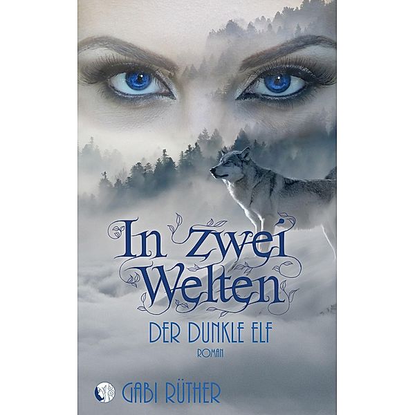 In zwei Welten - Der dunkle Elf, Gabi Rüther