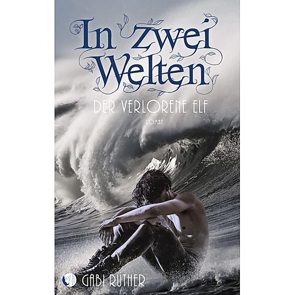 In zwei Welten - Der verlorene Elf, Gabi Rüther