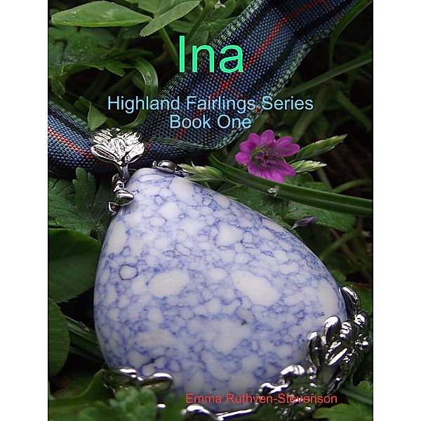 Ina Highland Fairlings Series Book One, Emma Ruthven-Stevenson