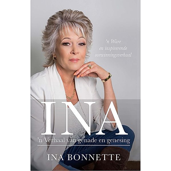 INA, 'n Verhaal van genade en genesing, Ina Bonnette