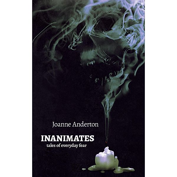 Inanimates: Tales of Everyday Fear, Joanne Anderton