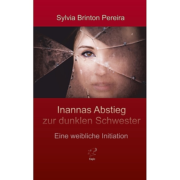 Inannas Abstieg zur dunklen Schwester / Inannas Heldenreise Bd.1, Sylvia Brinton Pereira